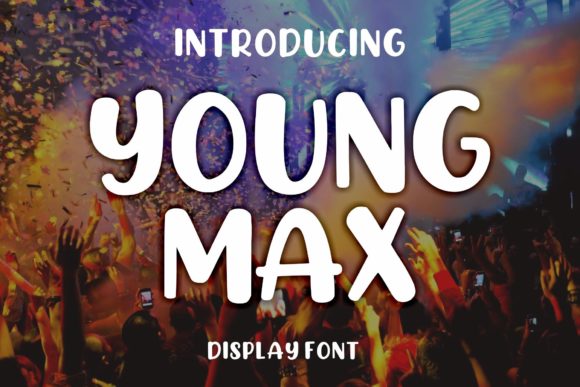 Young Max Font: Friendly Display Type for Editorial Layouts